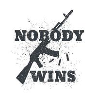 t-shirt design, print over white, Nobody Wins with assault rifle vector