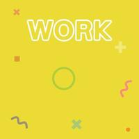 Yellow background for job ads. Background with the inscription work. Vector illustration.