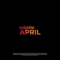 welcome april colorful design with black background vector