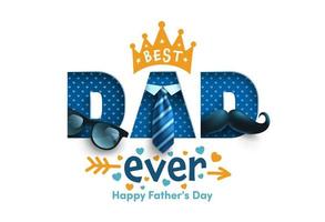 Father's Day poster or banner template with necktie,glasses and cute moustache. Best Dad Ever greeting cards and presents for Father's Day. Vector illustration EPS10