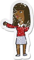 retro distressed sticker of a cartoon woman gesturing to show something vector