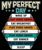 My Perfect Day Gaming T-shirt Design vector