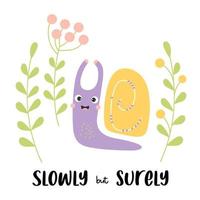 lento pero seguro. tarjeta divertida con lindo caracol feliz y plantas. ilustración vectorial tarjeta con carácter de caracol para geniales tarjetas de felicitación, portadas, diseño y decoración. vector