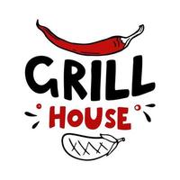 Grill house hand-drawn inscription slogan food court emblem menu restaurant bar cafe Vector illustration pepper and eggplant