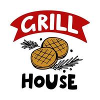 Grill house hand-drawn inscription slogan food court emblem menu restaurant bar cafe Vector illustration of grilled cutlets