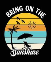 Bring on the sunshine summer t-shirt design vector