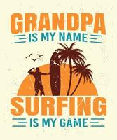 abuelo es mi nombre surfear es mi juego diseño de camiseta de surf de verano vector