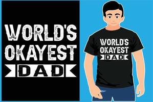 World's Okayest Dad. Father T-shirt. Father's Day..eps vector