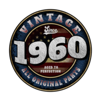 Since 1960 Aged to perfection All original parts Birthday design png