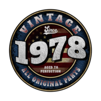 Since 1978 Aged to perfection All original parts Birthday design png