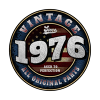 Since 1976 Aged to perfection All original parts Birthday design png