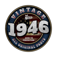 Since 1946 Aged to perfection All original parts Birthday design png