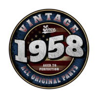 Since 1958 Aged to perfection All original parts Birthday design png