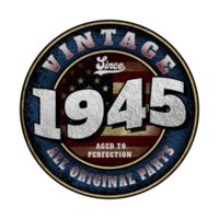 Since 1945 Aged to perfection All original parts Birthday design png