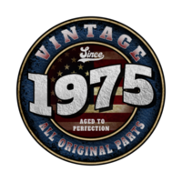 Since 1975 Aged to perfection All original parts Birthday design png