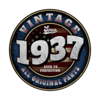 Since 1937 Aged to perfection All original parts Birthday design png