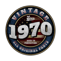 Since 1970 Aged to perfection All original parts Birthday design png