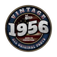 Since 1956 Aged to perfection All original parts Birthday design png