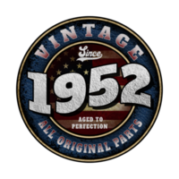 Since 1952 Aged to perfection All original parts Birthday design png