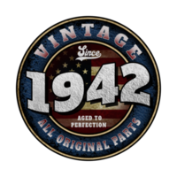 Since 1942 Aged to perfection All original parts Birthday design png