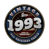 Since 1993 Aged to perfection All original parts Birthday design png