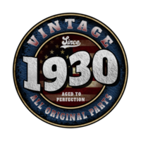 Since 1930 Aged to perfection All original parts Birthday design png