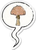 cartoon mushroom and speech bubble distressed sticker vector