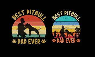 Best Pitbull Dad Ever T shirt Design. Pitbull Dog Design. vector