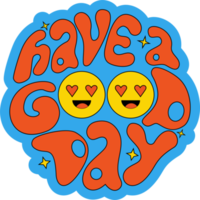 Have a good day. groovy style. Positive Retro Lettering png