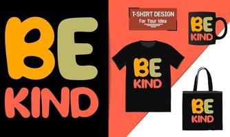 Be Kind always motivational poster, motivational quote, text typography design vector template for t shirt, premium t shirt design