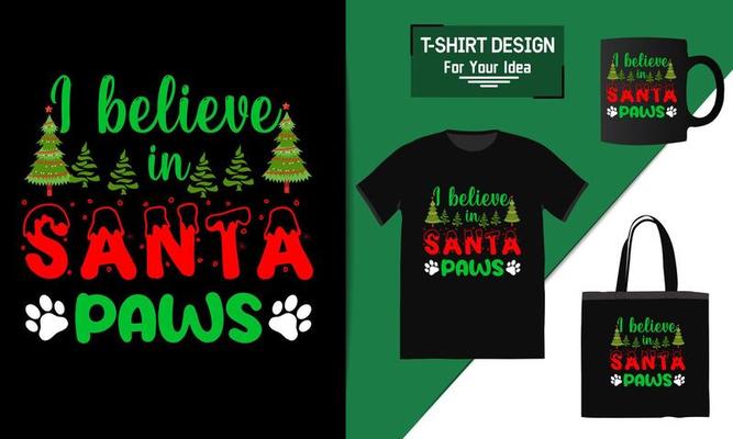 I believe in Santa paws holiday quote T shirt design, Calligraphy phrase for Christmas, funny saying with Christmas lights, oster, mug, and other gift design