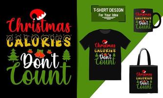 Christmas caluries don't count Lettering Quote, Christmas T-shirt Design, typography vector a mug, and funny Christmas ready for print