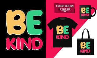 Be Kind always motivational poster, motivational quote, text typography design vector template for t shirt, premium t shirt design