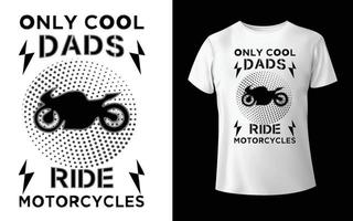 Only cool dads rids motorcycles t shirt design vector