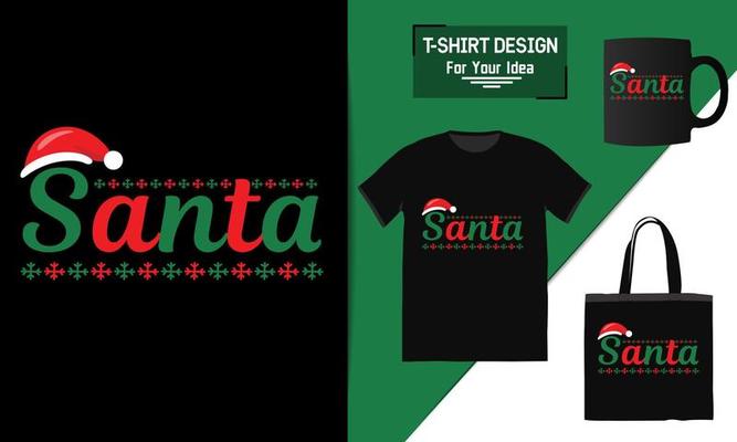 Santa Christmas T-shirt Design, typography vector a mug, and funny Christmas ready for print