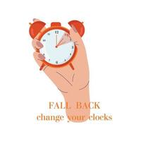 The concept of daylight saving time. Alarm clock in hand. The text of the reminder is to set the clock back one hour. Vector illustration