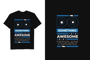 Black Modern Inspirational Quote T Shirt design vector