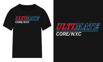 Ultimate core new york city. Typography t-shirt design Ready to print. vector