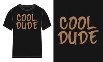 Cool dude typography T-shirt chest print vector illustration design ready to print