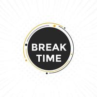 Break time text button. Web button template time break vector