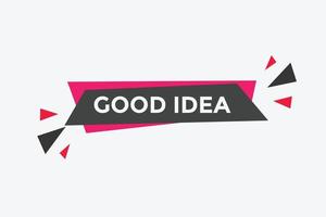 Good idea button. Good idea text web banner template. Sign icon banner vector