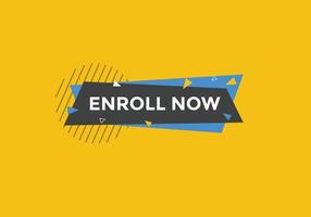 Enroll now button. Enroll now text web template. Sign icon banner vector