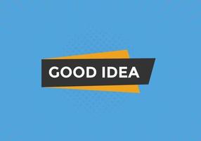 Good idea button. Good idea text web banner template. Sign icon banner vector