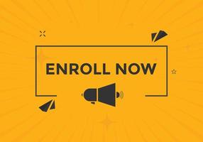 Enroll now button. Enroll now text web template. Sign icon banner vector