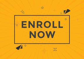 Enroll now button. Enroll now text web template. Sign icon banner vector