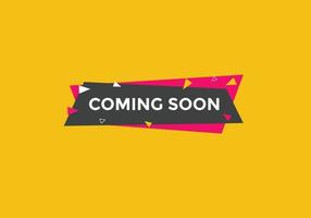 Coming soon button. Coming soon text web template. Sign icon banner vector