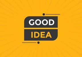 Good idea button. Good idea text web banner template. Sign icon banner vector