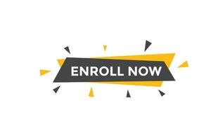 Enroll now button. Enroll now text web template. Sign icon banner vector