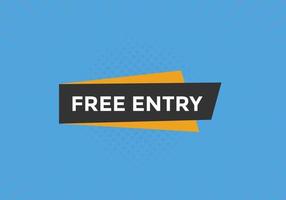 Free entry button. Free entry text web banner template. Sign icon banner vector