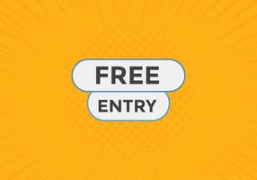 Free entry button. Free entry text web banner template. Sign icon banner vector